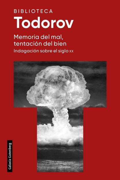 Memoria del mal, tentación del bien "Indagación sobre el siglo XX". 