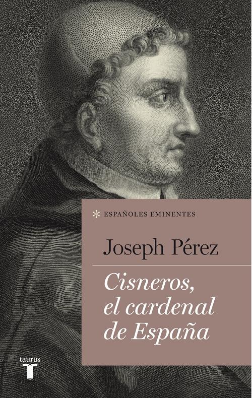 Cisneros, el cardenal de España. 