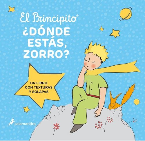 ¿Dónde estás, zorro? "El Principito (Un libro con texturas y solapas)"