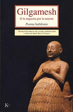 Gilgamesh o la angustia por la muerte "Poema babilónico"