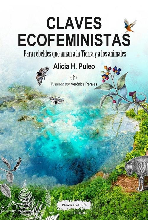 Claves ecofeministas "Para rebeldes que aman a la Tierra y a los animales". 