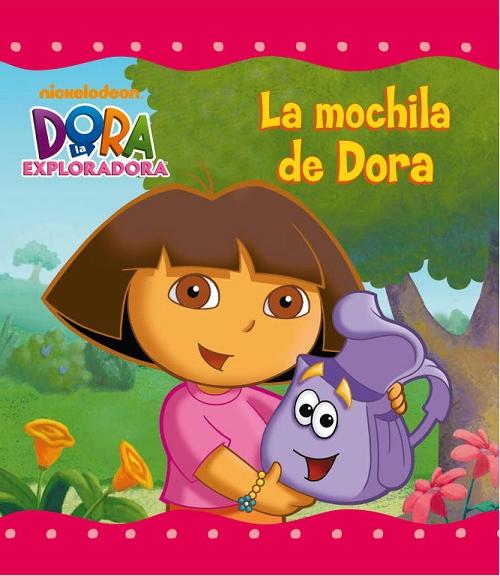 La mochila de Dora "(Un cuento de Dora la exploradora) ". 