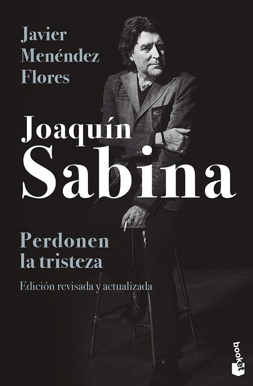 Joaquín Sabina "Perdonen la tristeza (Edición revisada y actualizada)"