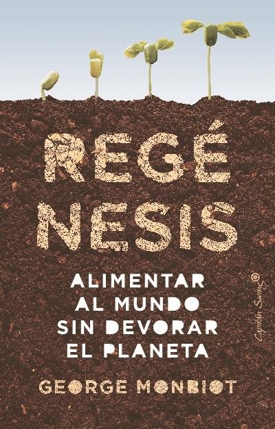 Regénesis "Alimentar al mundo sin devorar el planeta". 