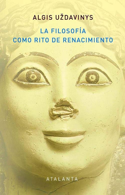 La filosofía como rito de renacimiento "Del Antiguo Egipto al Neoplatonismo". 