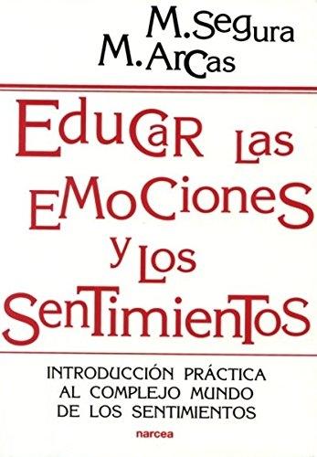 Educar las emociones y los sentimientos "introducción práctica al complejo mundo de los sentimientos". 