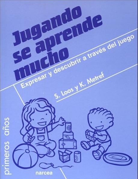 Jugando se aprende mucho "Expresar y descubrir a través del juego". 