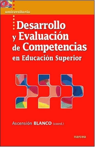 Desarrollo y evaluación de competencias en Educación Superior. 