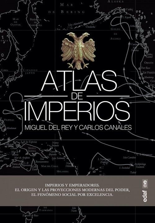 Atlas de Imperios "Un recorrido por los Imperios a lo largo de la Historia, desde Egipto a Estados Unidos"