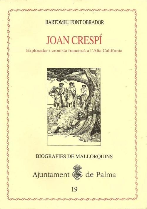 Joan Crespí "Explorador i cronista franciscà a l'Alta Califòrnia". 