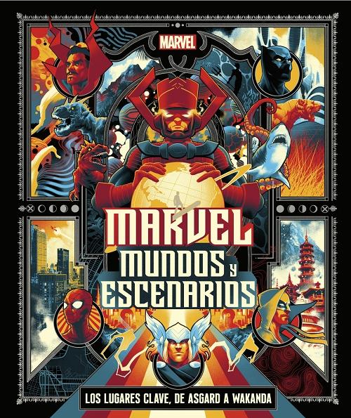 Marvel: Mundos y escenarios "Los lugares clave, de Asgard a Wakanda".
