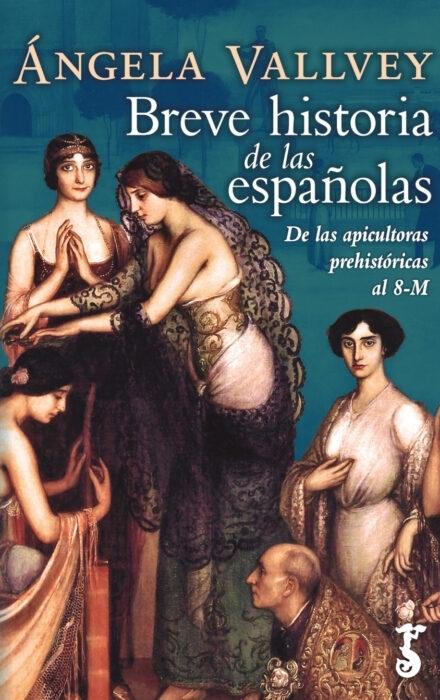 Breve historia de las españolas "De las apicultoras prehistóricas al 8-M". 