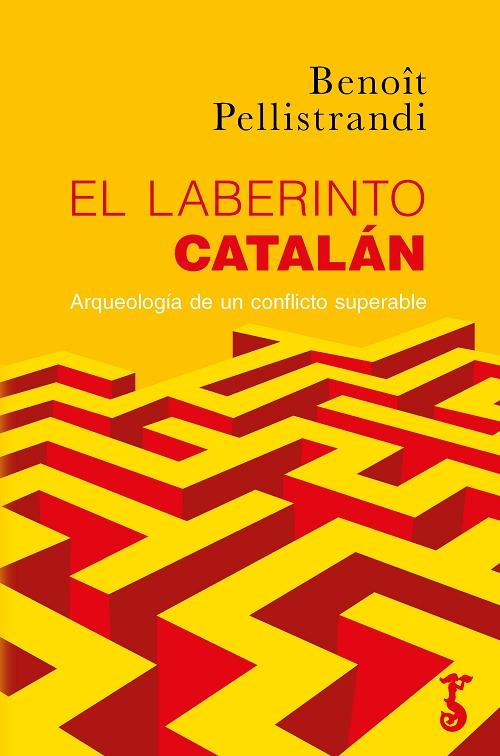 El laberinto catalán "Arqueología de un conflicto superable". 