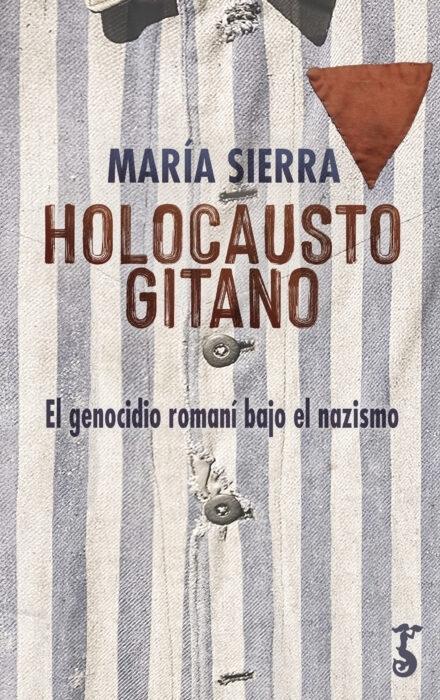 Holocausto gitano "El genocidio romaní bajo el nazismo". 