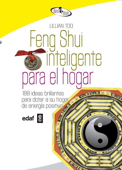 Feng Shui inteligente para su hogar "188 ideas brillantes para dotar a su hogar de energía positiva". 
