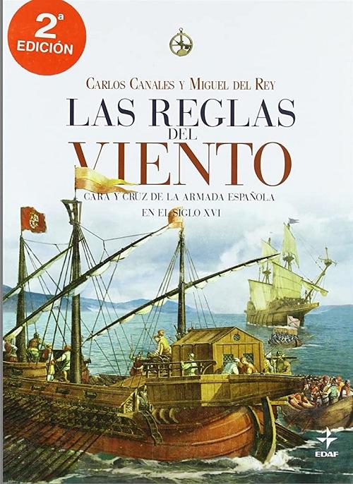 Las reglas del viento "Cara y cruz de la armada española en el siglo XVI". 
