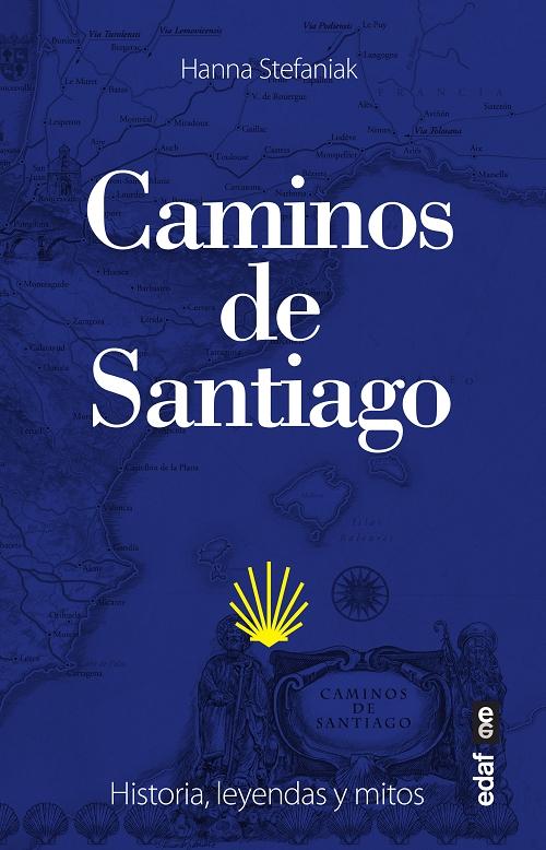 Caminos de Santiago "Historia, leyendas y mitos". 