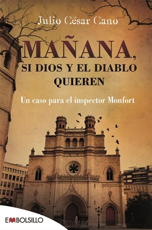 Mañana, si Dios y el diablo quieren "(Un caso para el inspector Monfort - 2)". 