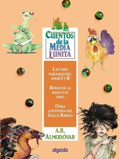 Cuentos de la Media Lunita - 16 "Las tres naranjas del amor / Bodas de la rana y el sapo / Otra aventura del gallo Kirico". 