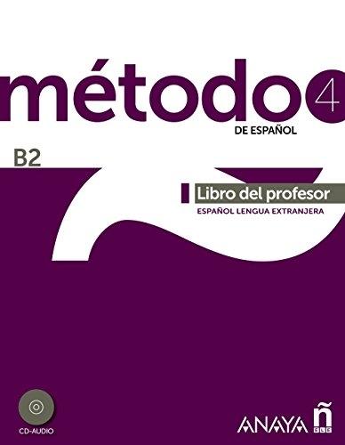 Método 4 de español. Libro del profesor B2. 