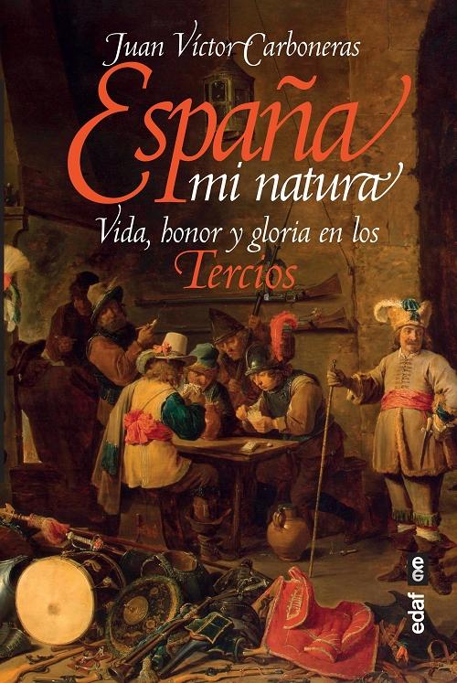 España mi natura "Vida, honor y gloria en los Tercios". 