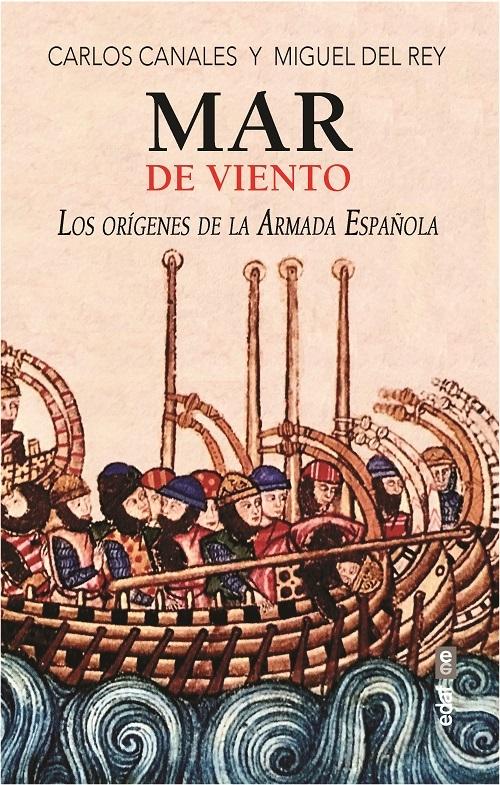 Mar de viento "Los orígenes de la Armada española"