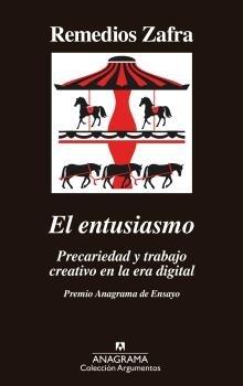 El entusiasmo "Precariedad y trabajo creativo en la era digital"