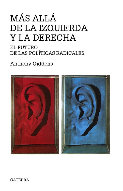 Más allá de la izquierda y la derecha "El futuro de las políticas radicales". 