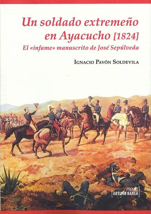 Un soldado extremeño en Ayacucho (1824) "El infame manuscrito de José Sepúlveda"