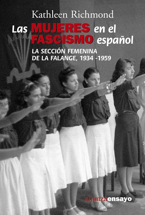 Las mujeres en el fascismo español "La Sección Femenina de la Falange, 1934-1959".