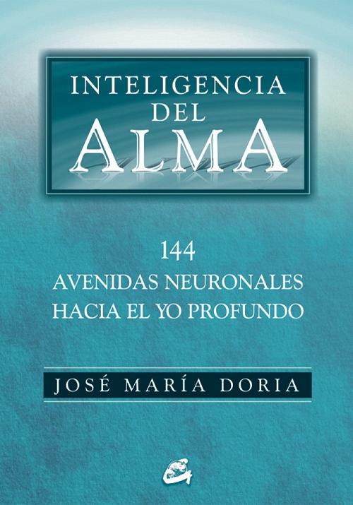 Inteligencia del alma "144 avenidas neuronales hacia el yo profundo"