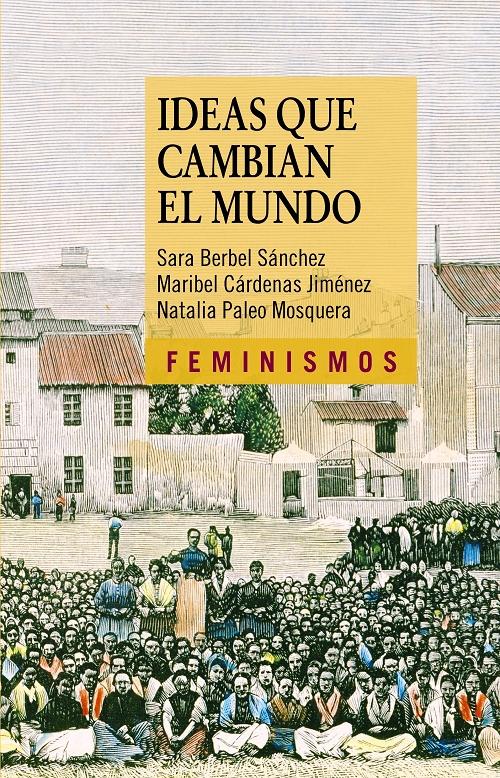 Ideas que cambian el mundo "Una mirada desde la izquierda feminista"