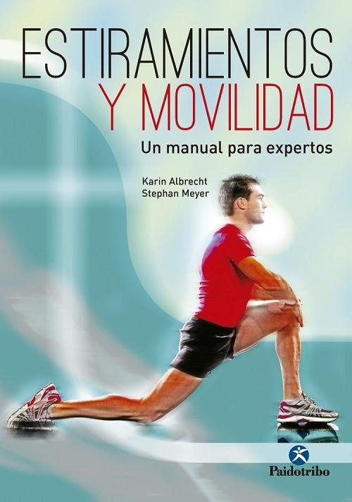Estiramientos y movilidad "Un manual para expertos". 