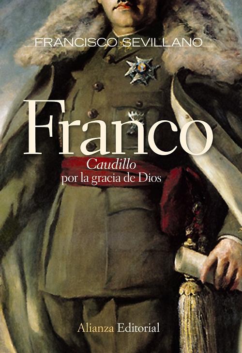 Franco. "Caudillo" por la gracia de Dios "1936-1947"