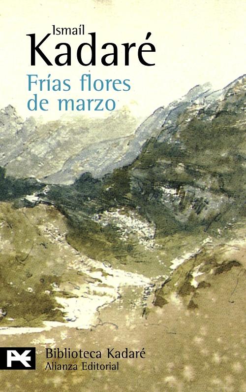 Frías flores de marzo "(Biblioteca Kadaré)".
