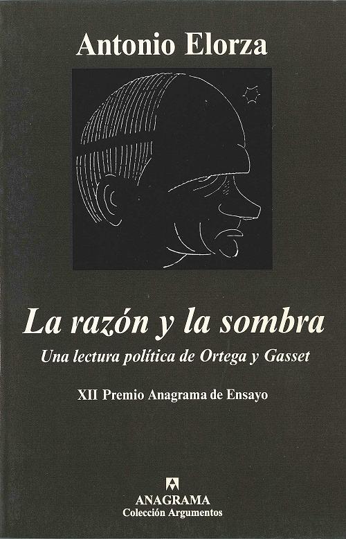 La razón y la sombra "Una lectura política de Ortega y Gasset"