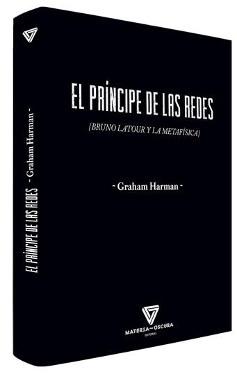 El príncipe de las redes "Bruno Latour y la metafísica". 