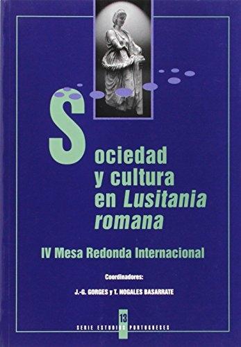 Sociedad y cultura en Lusitania romana "IV Mesa Redonda Internacional"
