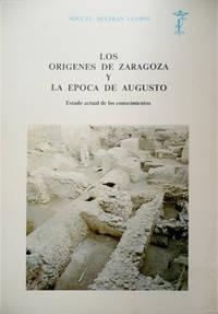 Los orígenes de Zaragoza y la época de Augusto "Estado actual de los conocimientos". 