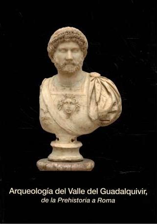 Arqueología en el valle del guadalquivir, de la prehistoria a Roma