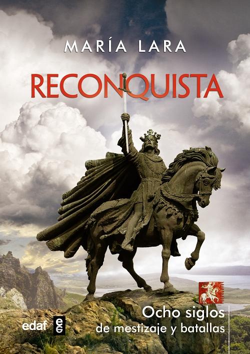 Reconquista "Ocho siglos de mestizaje y batallas". 