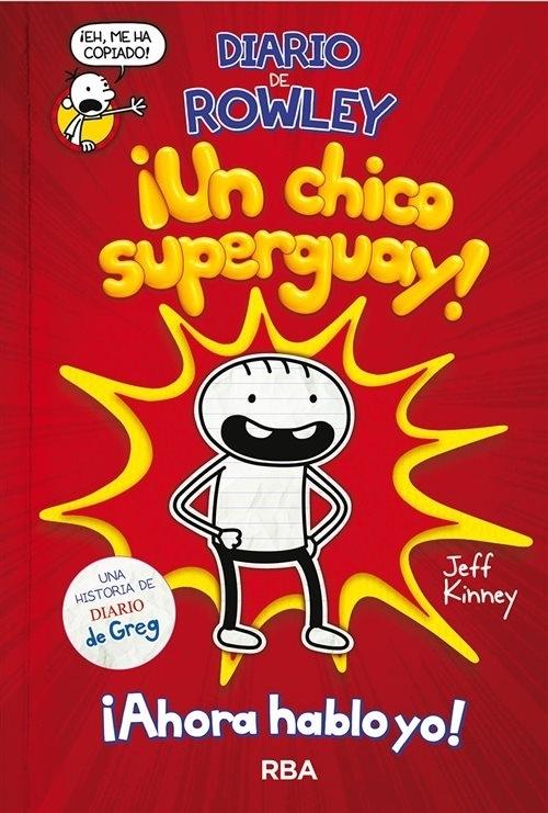 Diario de Rowley: ¡Un chico superguay! "¡Ahora hablo yo! (Rowley - 1)". 
