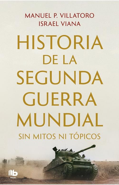 Historia de la Segunda Guerra Mundial "Sin mitos ni tópicos". 