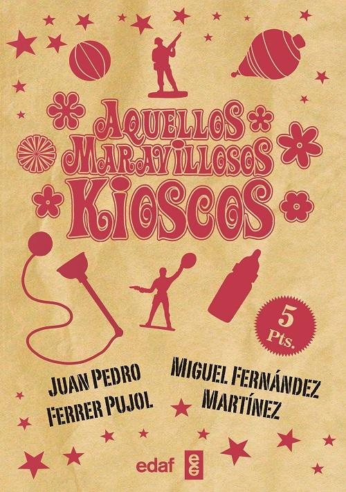 Aquellos maravillosos kioscos "(Memorias infantiles de una generación)"