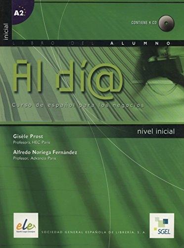 Al día. Nivel inicial. Libro del Alumno (Incluye CD) "Curso de español para los negocios A2"