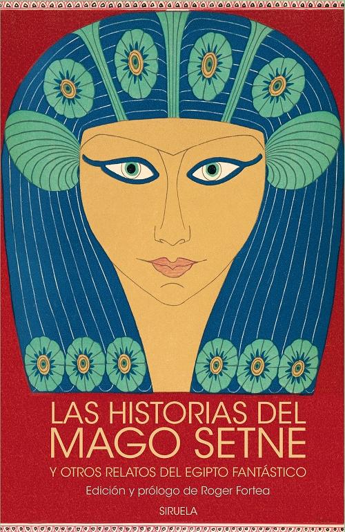 Las historias del mago Setne y otros relatos del Egipto fantástico. 