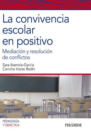 La convivencia escolar en positivo "Mediación y resolución de conflictos"