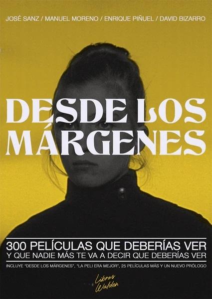 Desde los márgenes "300 películas que deberías ver y que nadie más te va a decir que deberías ver"