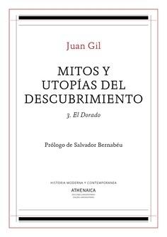 Mitos y utopías del Descubrimiento - 3: El Dorado. 