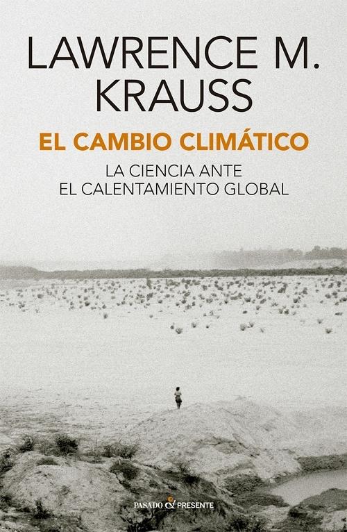 El cambio climático "La ciencia ante el calentamiento global". 